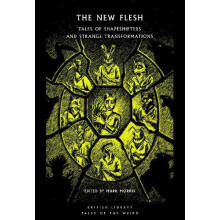 The New Flesh Tales of Shapeshifters and Strange Transformation Paperb