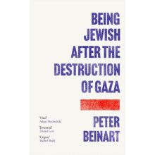 Being Jewish After the Destruction of Gaza by Peter Beinart Paperback