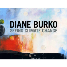 Diane Burko Seeing Climate Change Hardcover Book