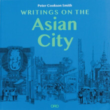 Writings on the Asian City Framing an Inclusive Approach to Urban Desi