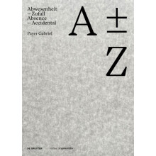 A plus minus Z Payer Gabriel. Abwesenheit Zufall Absence Accidental by