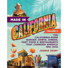 Made in California Volume 2 The CaliforniaBorn Burger Joints Diners Fa