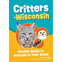 Critters of Wisconsin Pocket Guide to Animals in Your State by Alex Tr
