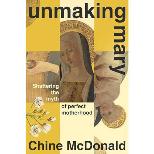 Unmaking Mary by Chine McDonald Paperback Book