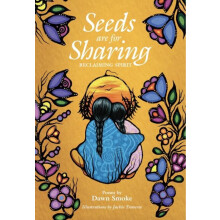 Seeds are for Sharing Reclaiming Spirit by Dawn Smoke Paperback Book