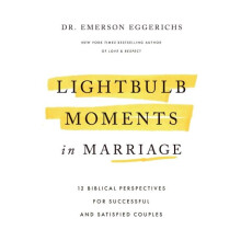 Lightbulb Moments in Marriage by Dr. Emerson Eggerichs Hardcover Book