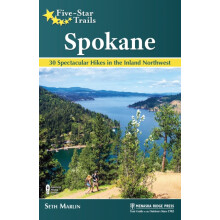 FiveStar Trails Spokane 30 Spectacular Hikes in the Inland Northwest b
