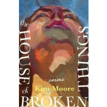 House of Broken Things by Kim Moore Hardcover Book