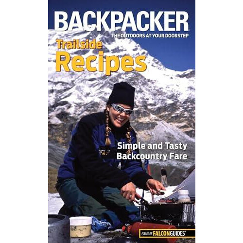 Backpacker magazines Trailside Recipes by Molly Absolon Paperback Book