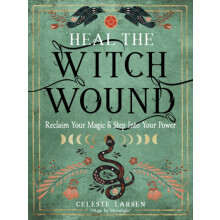 Heal the Witch Wound by Celeste Larsen Paperback Book