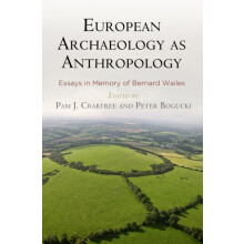 European Archaeology as Anthropology Essays in Memory of Bernard Waile