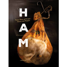 Ham Prime Hams of Europe Stories and Recipes by Stefaan Daeninck Hardc