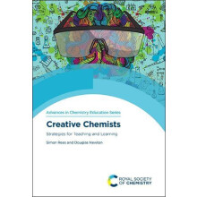 Creative Chemists Strategies for Teaching and Learning by Simon Rees H