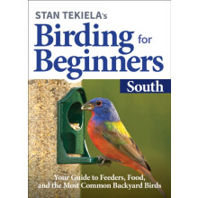 Stan Tekielas Birding for Beginners South Your Guide to Feeders Food a