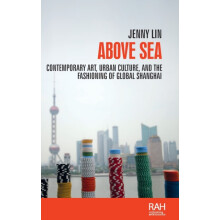 Above sea Contemporary art urban culture and the fashioning of global