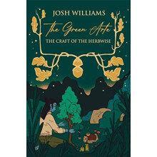 The Green Arte The Craft of the Herbwise by Josh Williams Paperback Bo