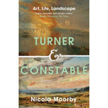 Turner and Constable Art Life Landscape by Nicola Moorby Paperback Boo