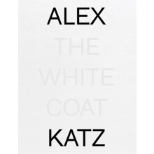 Alex Katz The White Coat Hardcover Book