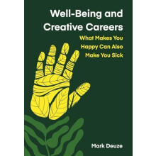 WellBeing and Creative Careers What Makes You Happy Can Also Make You