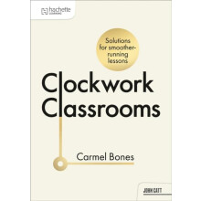 Clockwork Classrooms Solutions for Smoother Running Lessons by Carmel