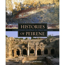 Histories of Peirene A Corinthian Fountain in Three Millennia by Betse