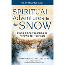 Spiritual Adventures in the Snow Skiing Snowboarding as Renewal for Yo
