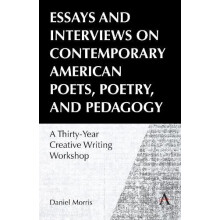 Essays and Interviews on Contemporary American Poets Poetry and Pedago