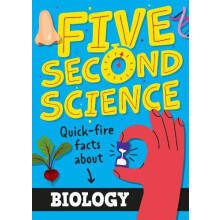 Five Second Science Quickfire Facts About Biology by Minerva Black Har