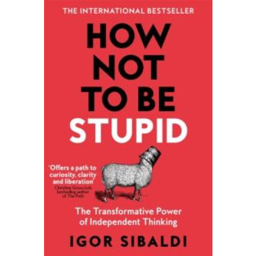 How Not To Be Stupid by Igor Sibaldi Paperback Book