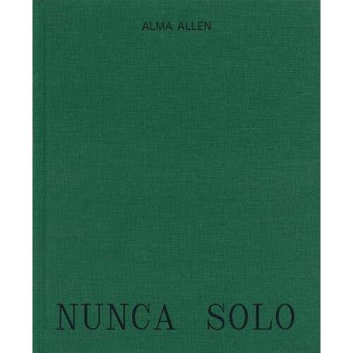 Alma Allen Nunca Solo Hardcover Book