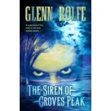 Siren of Groves Peak by Glenn Rolfe Hardcover Book