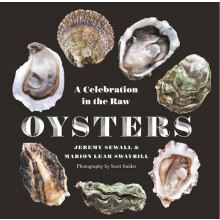 Oysters A Celebration in the Raw by Jeremy Sewall Hardcover Book