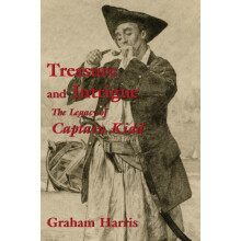 Treasure and Intrigue The Legacy of Captain Kidd by Graham Harris Pape