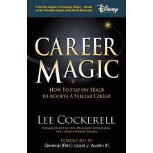 Career Magic How to Stay on Track to Achieve a Stellar Career by Lee C