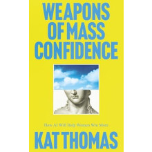 Weapons of Mass Confidence by Kat Thomas Paperback Book