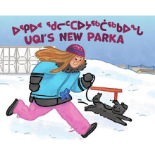 Uqis New Parka Bilingual Inuktitut and English Edition by Jennifer Wil