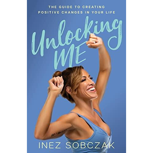 Unlocking Me Fall Seven. Rise Eight. by Inez Sobczak Paperback Book