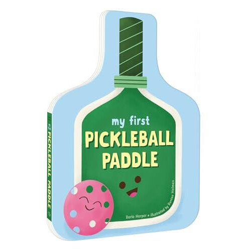My First Pickleball Paddle by Denise Holmes Other Book