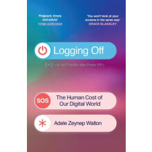Logging Off by Adele Zeynep Walton Paperback Book