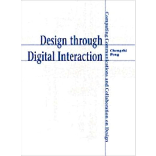Design through Digital Interaction Computing Communication and Collabo