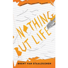Nothing but Life by Brent van Staalduinen Paperback Book