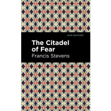 The Citadel of Fear by Francis Stevens Hardcover Book
