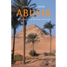 Abusir The Necropolis of the Sons of the Sun by Miroslav Verner Hardco