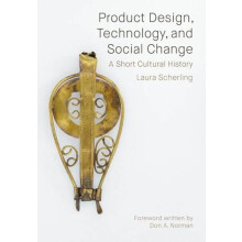 Product Design Technology and Social Change A Short Cultural History b