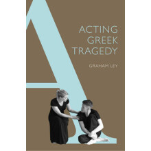 Acting Greek Tragedy by Ley Graham Prof. Paperback Book