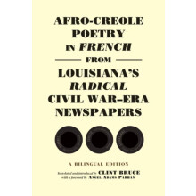 Afro Creole Poetry in French from Louisianas Radical Civil WarEra News