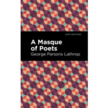 A Masque of Poets by George Parsons Lathrop Hardcover Book