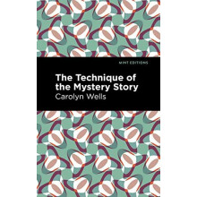 The Technique of the Mystery Story by Carolyn Wells Hardcover Book