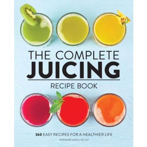 Complete Juicing Recipe Book by Stephanie Leach Paperback Book