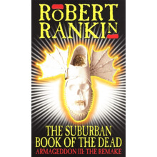 The Suburban Book Of The Dead by Robert Rankin Paperback Book